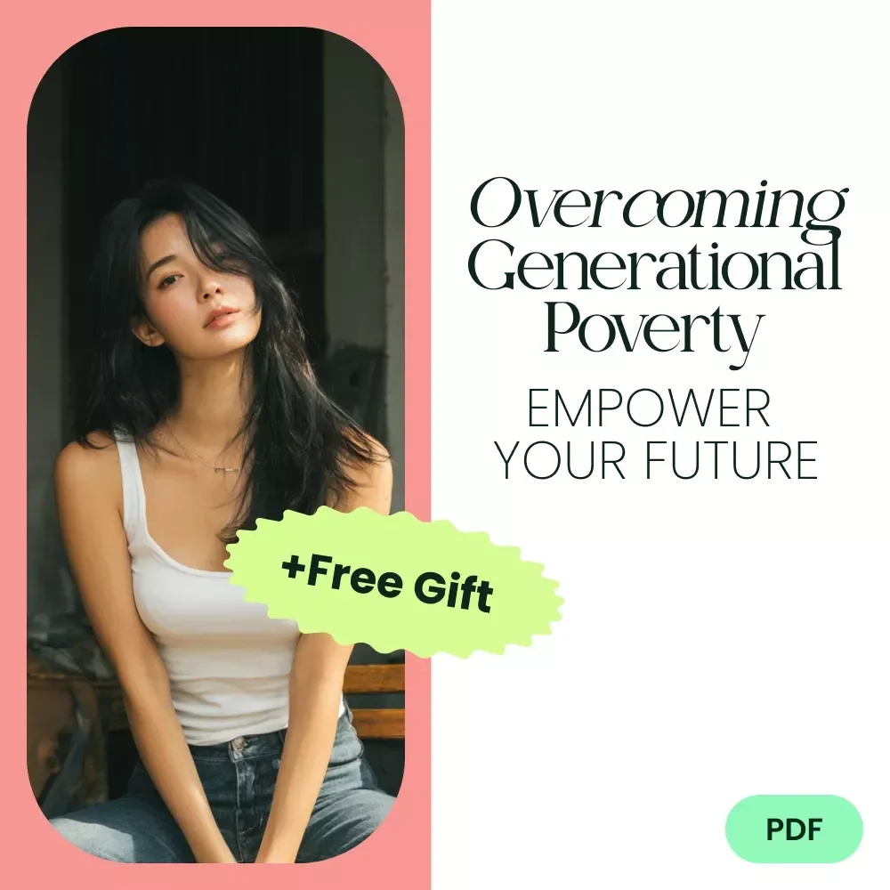 A Practical Guide to Understanding and Overcoming Generational Poverty: Empower Your Future with Actionable Steps