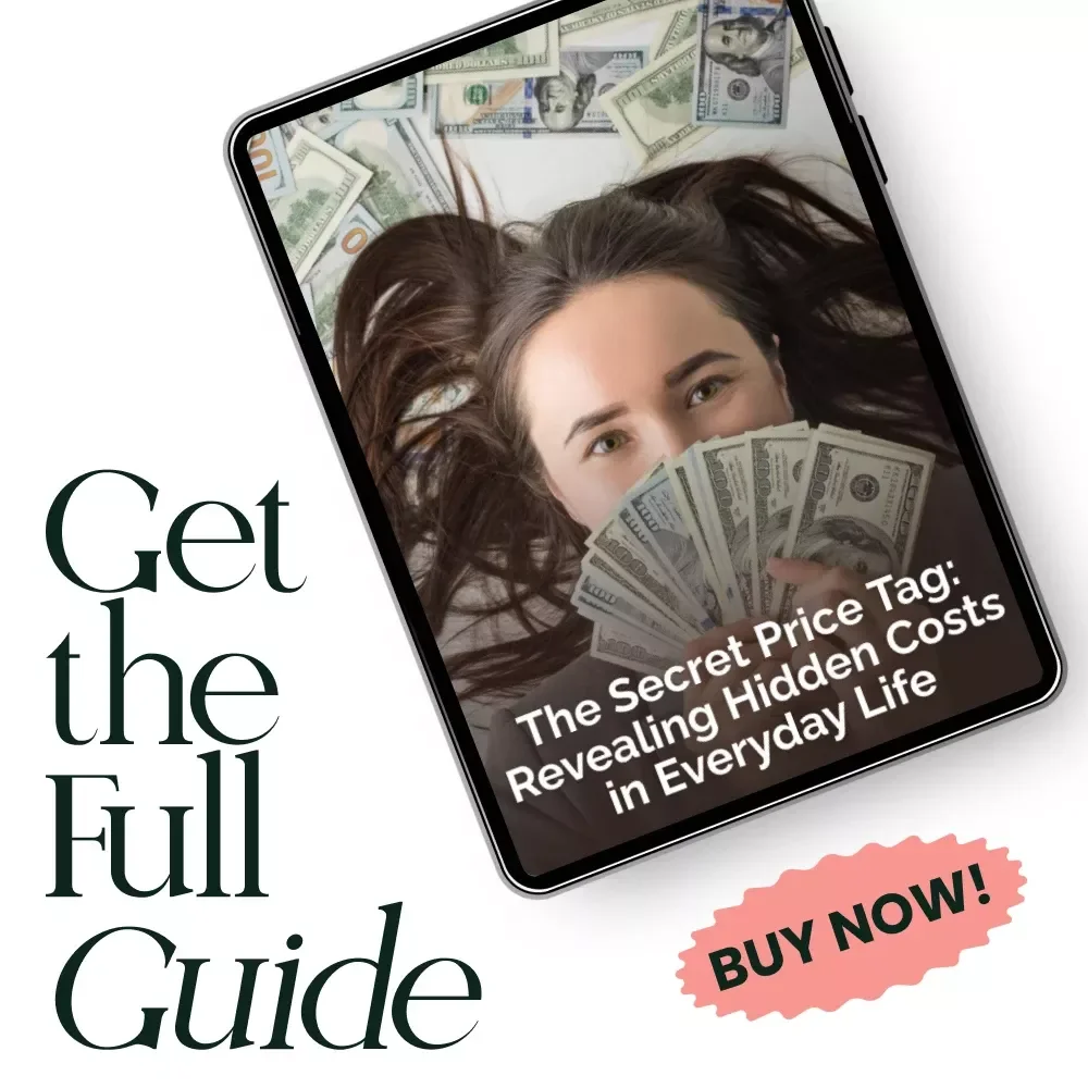 The Secret Price Tag: Revealing Hidden Costs in Everyday Life - Digital eBook Guide to Uncovering Hidden Costs