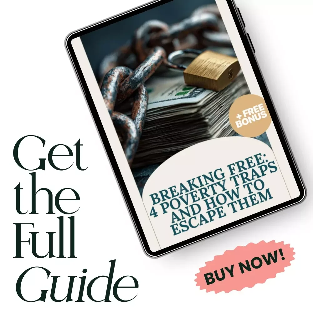 Breaking Free: 4 Poverty Traps and How to Escape Them - Transform Your Financial Future with This Empowering eBook
