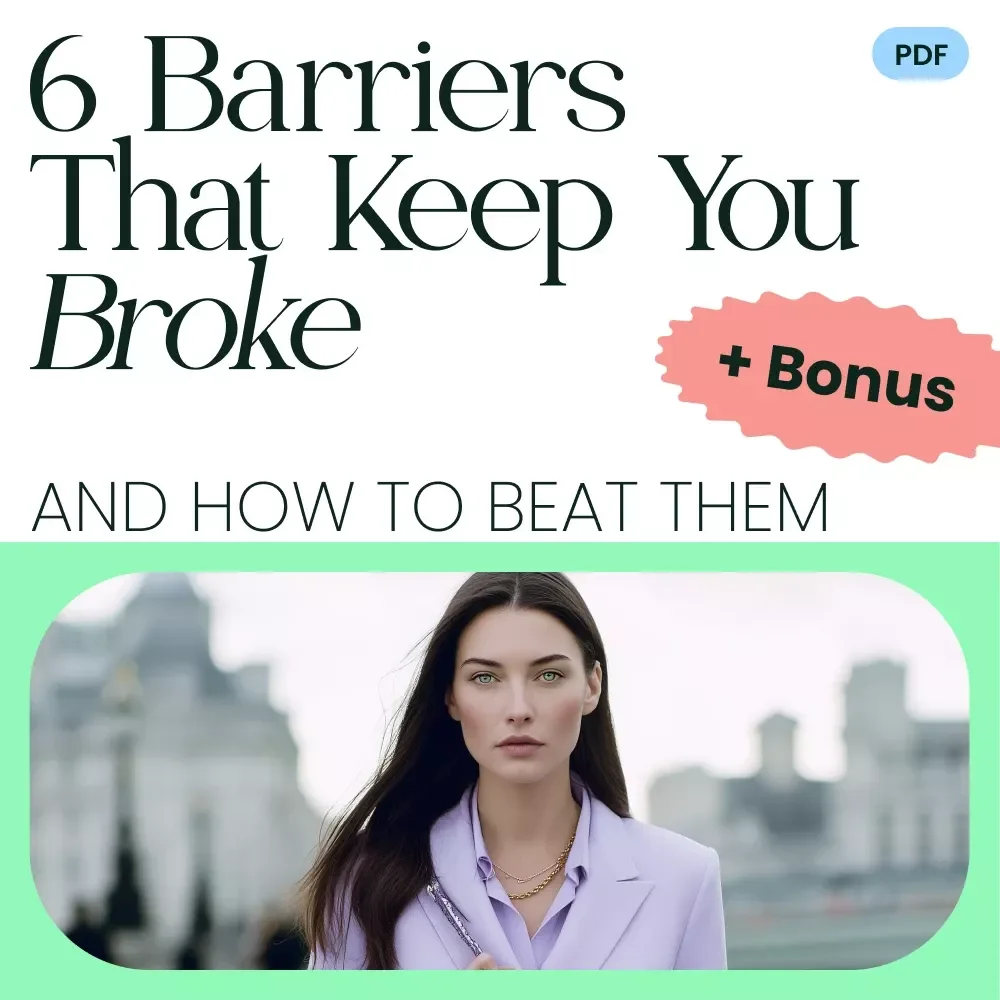 6 Barriers That Keep You Broke—and How to Beat Them: The Ultimate eBook for Wealth Building
