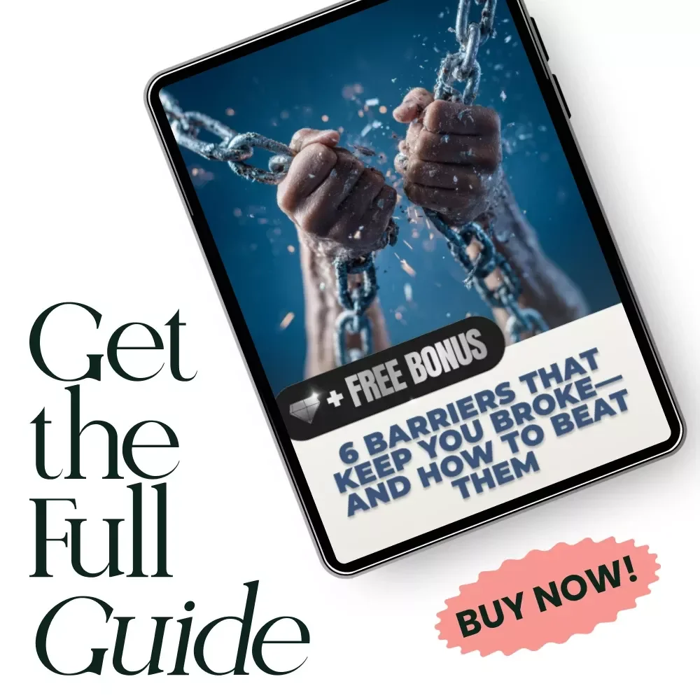 6 Barriers That Keep You Broke—and How to Beat Them: The Ultimate eBook for Wealth Building