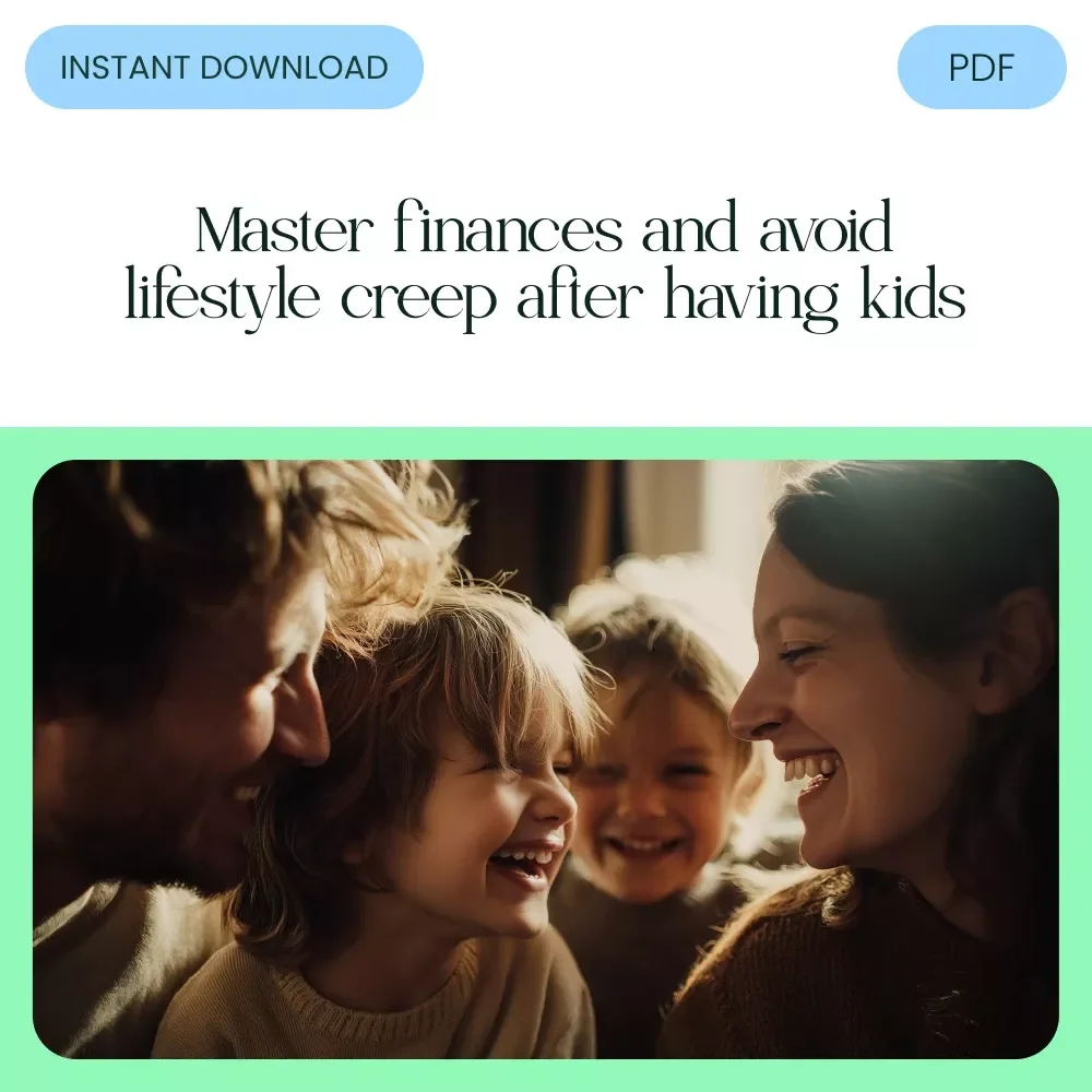Avoiding Lifestyle Creep After Kids: The Essential Guide to Managing Family Finances