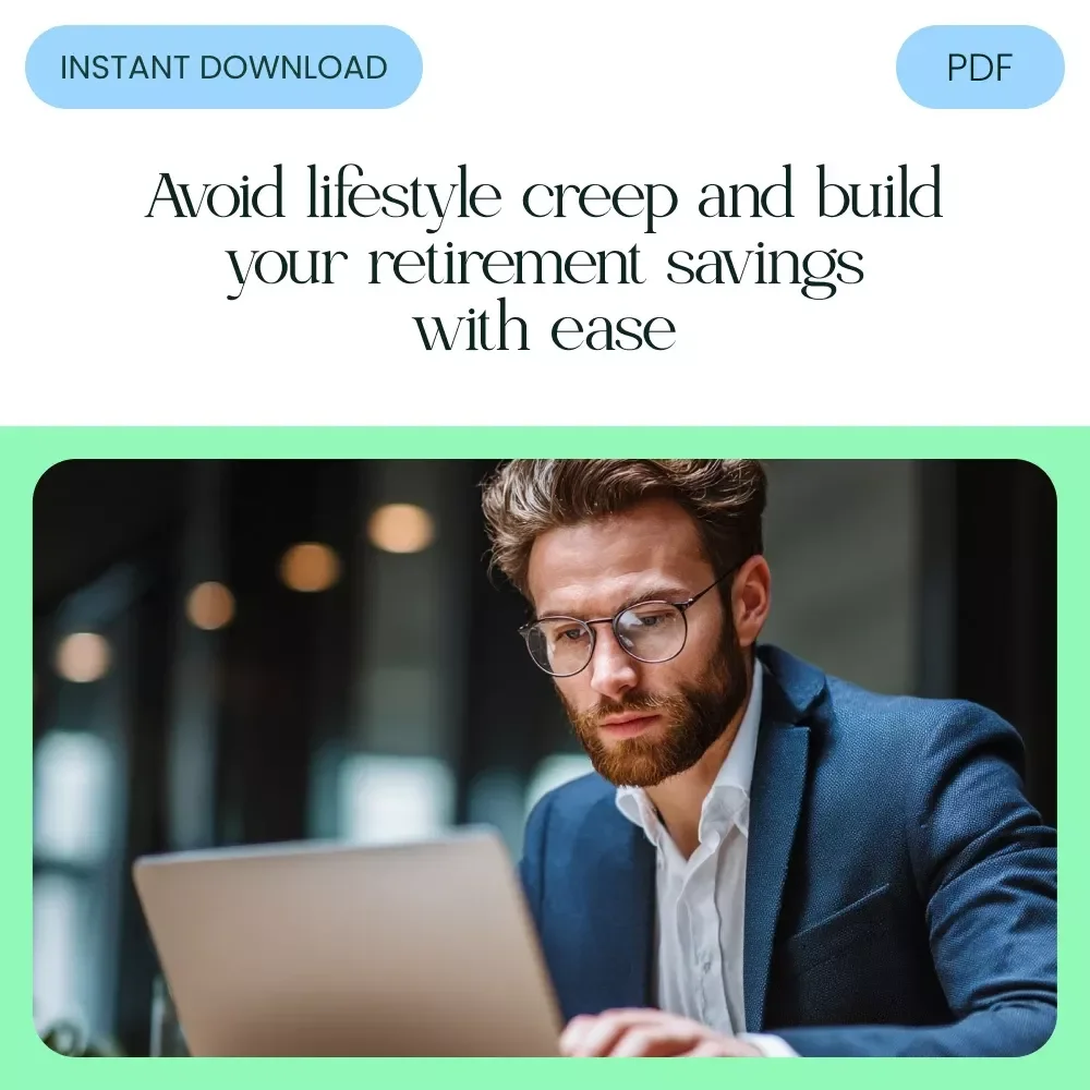 A Step-by-Step Checklist for Building Your Retirement Savings - Protect Your Future from Lifestyle Creep