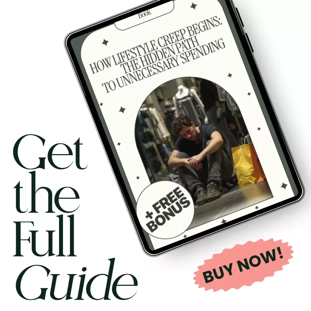 How Lifestyle Creep Begins: The Hidden Path to Unnecessary Spending - A Must-Have Guide to Understanding and Managing Lifestyle Creep