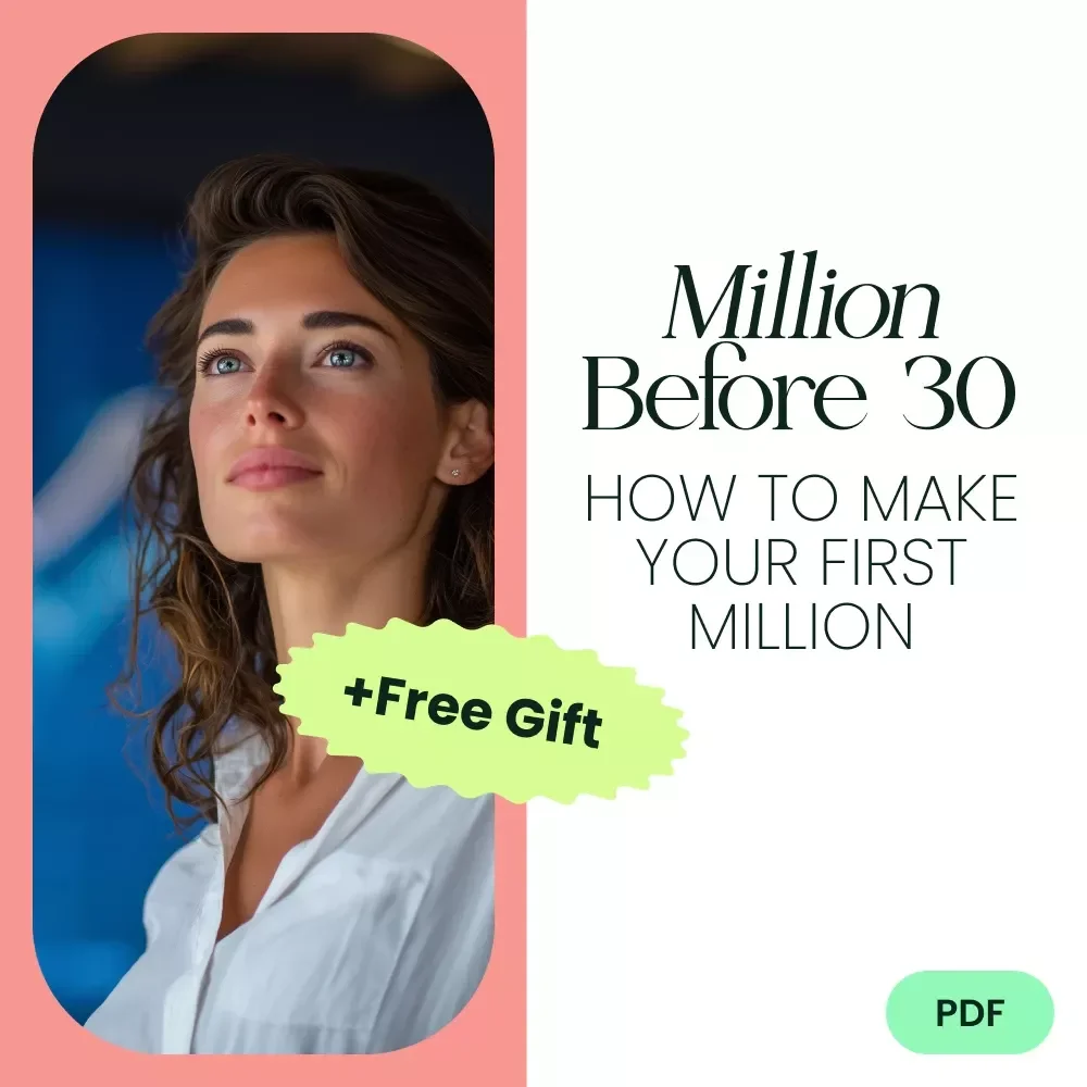 Million Before 30: The Ultimate Guide on How to Make Your First Million Before 30 - Digital Download