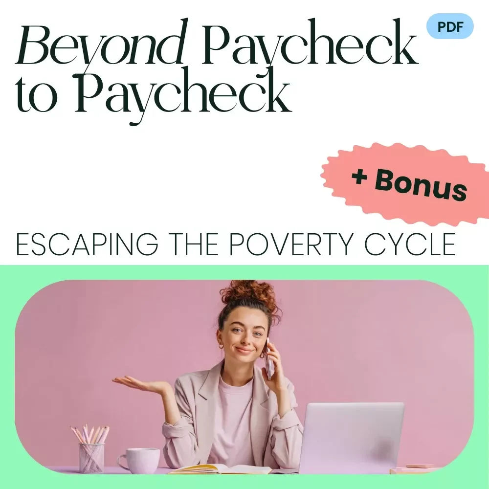 Beyond Paycheck to Paycheck: Escaping the Poverty Cycle – eBook Guide to Overcoming the Minimum Wage Poverty Trap & Building Financial Freedom