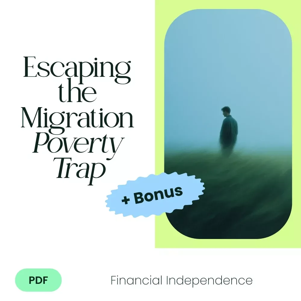 Escaping the Migration Poverty Trap – In-Depth eBook Guide to Understanding & Breaking the Migration Poverty Trap Cycle, Case Studies, AI Tools & Practical Action Steps