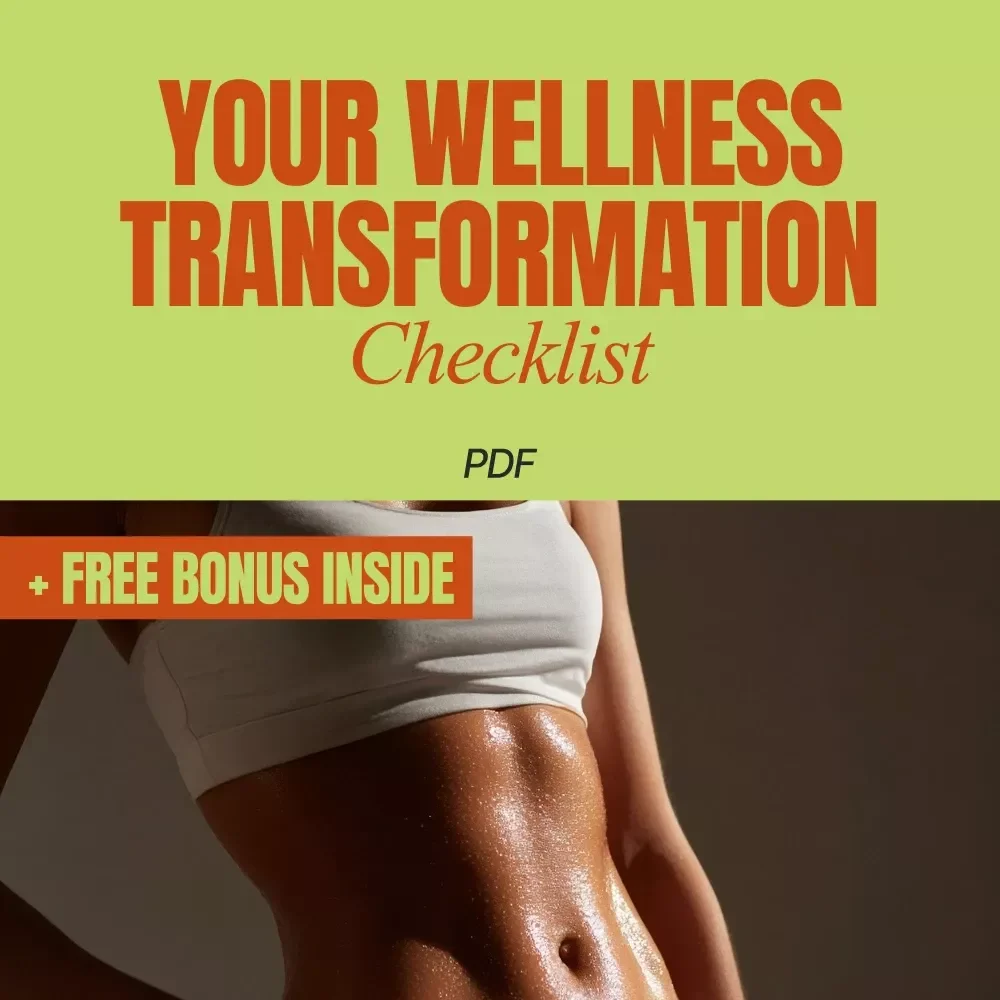 Your Wellness Transformation Checklist – A Simple, Actionable Guide on how to seriously lose weight, Build Healthy Habits & Create Lasting Results