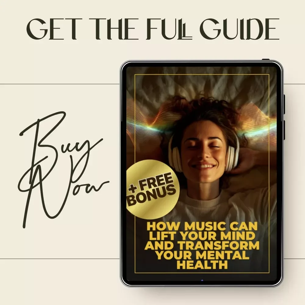 How Music Can Lift Your Mind and Transform Your Mental Health – Digital Guide on the Benefits of Music on Mental Health, Science-Backed Self-Care & Emotional Wellness