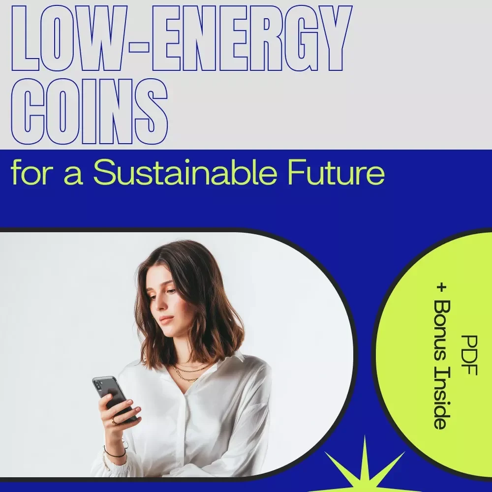 Low-Energy Coins for a Sustainable Future – eBook Guide to Green Cryptocurrencies with Low Energy Use, Eco-Friendly Crypto Investing & Sustainable Blockchain Insights