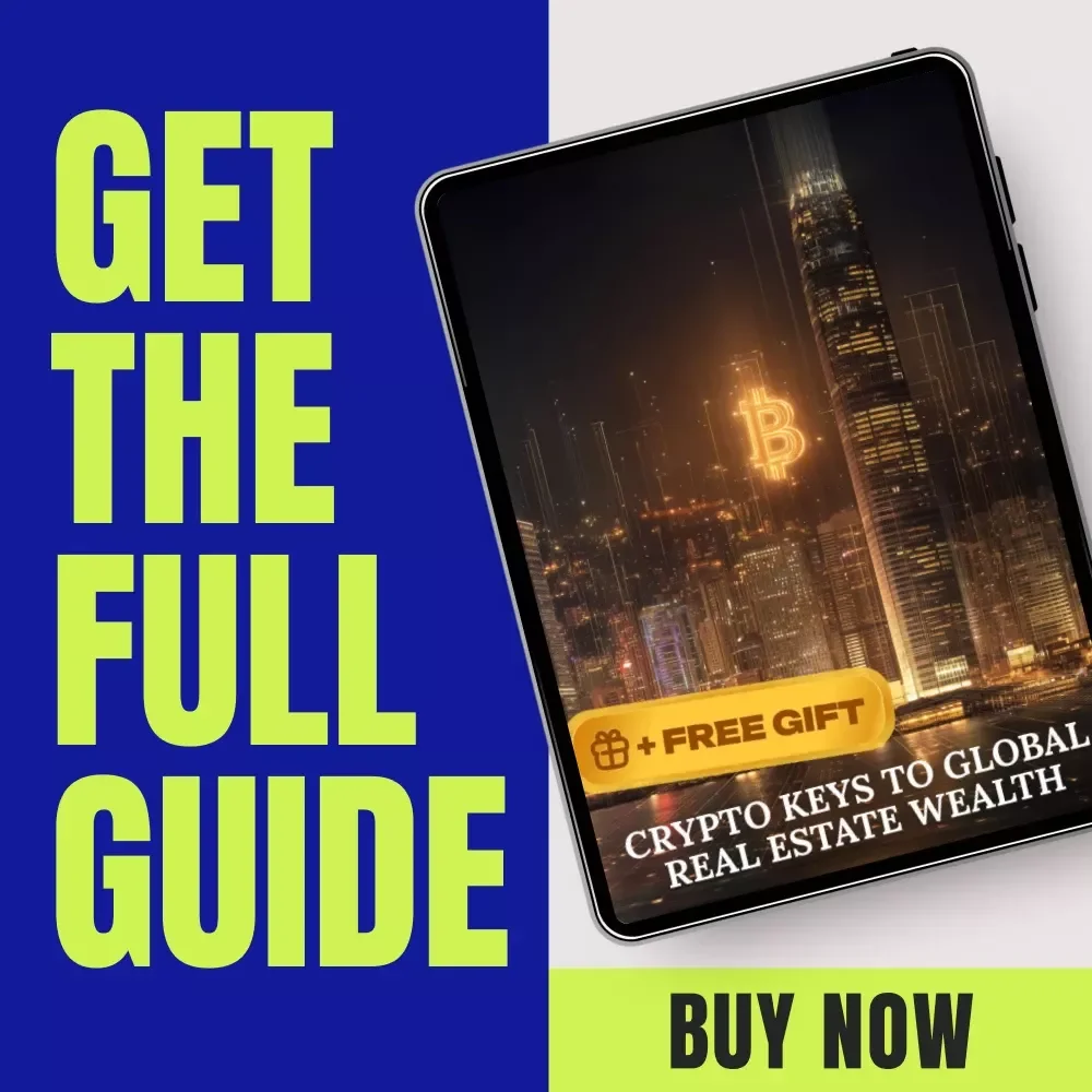 Crypto Keys to Global Real Estate Wealth – The Ultimate Guide to Real estate crypto investments abroad & International Property Investing with Cryptocurrency