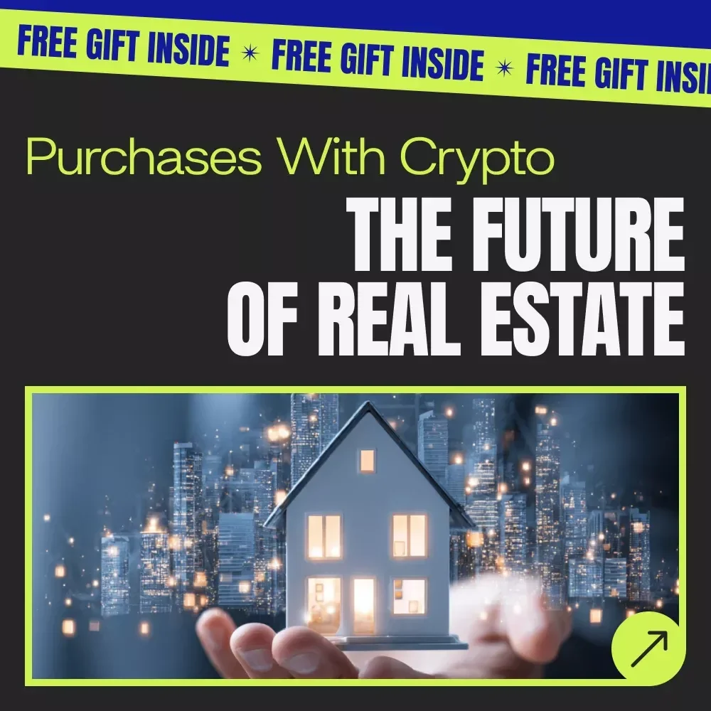Your Smart Guide to the Future of Real Estate | Real Estate Purchases with Crypto Digital Guide, Bitcoin Property Buying eBook, Crypto Real Estate Checklist & Investment Resource