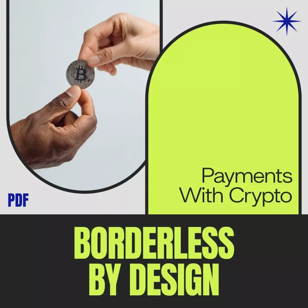 Borderless by Design: The Ultimate Guide to Cross-Border Payments with Crypto