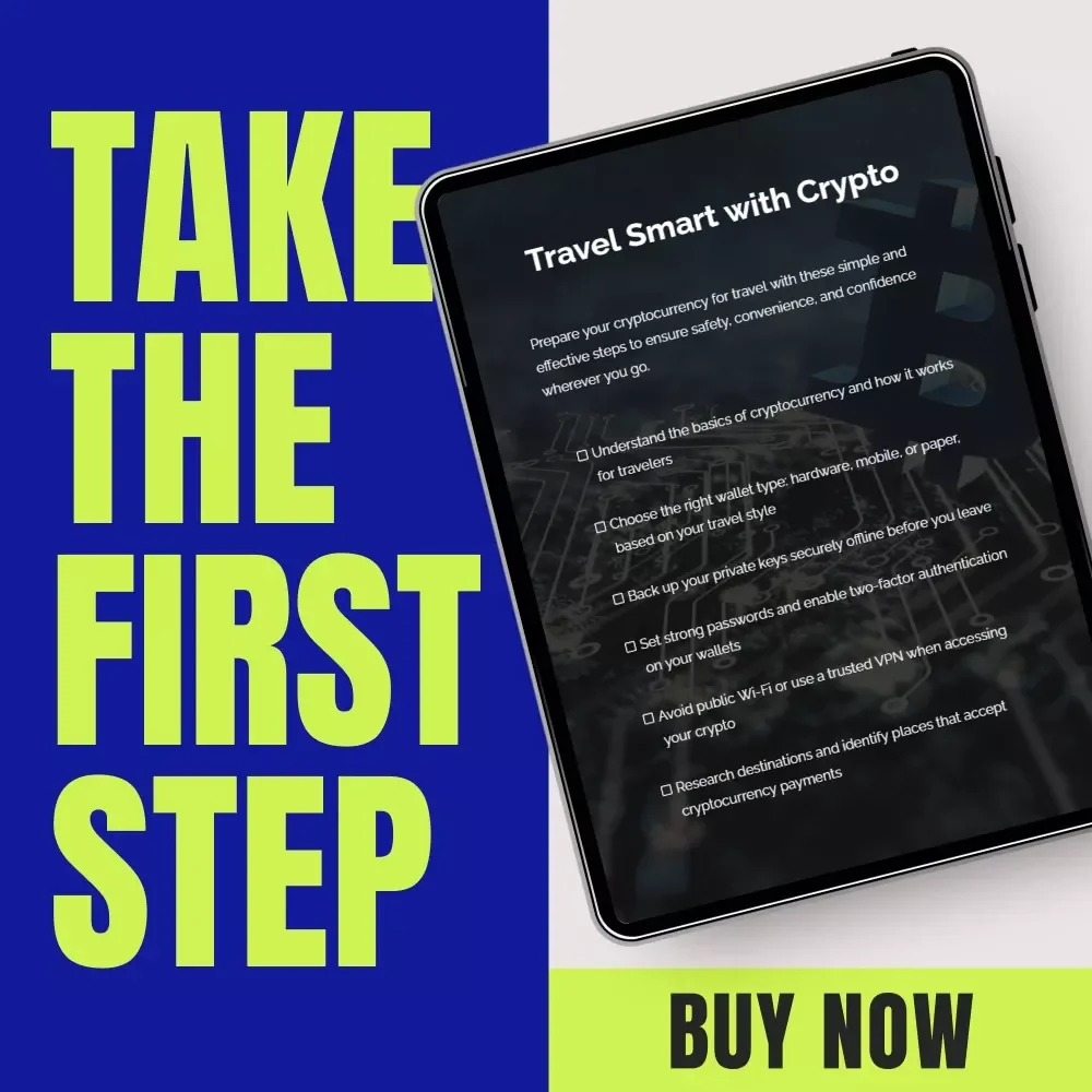 Travel Smart with Crypto – Traveling with Cryptocurrency Checklist for Digital Nomads, Secure Wallet Setup & Safe International Crypto Payments Guide