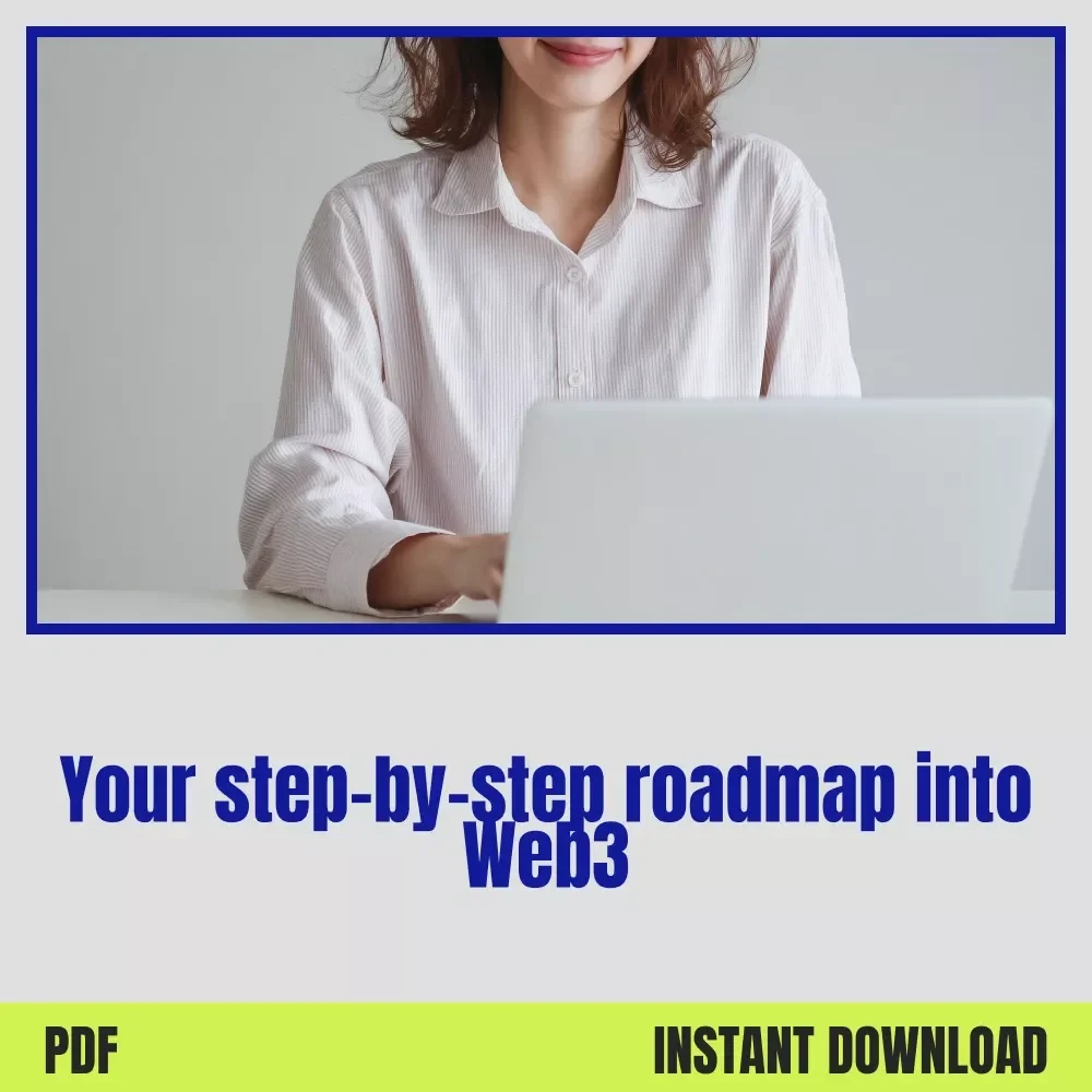 Your Checklist to Own the Future of the Internet – Web3 and the future of crypto Digital Download Roadmap for Beginners & Creators