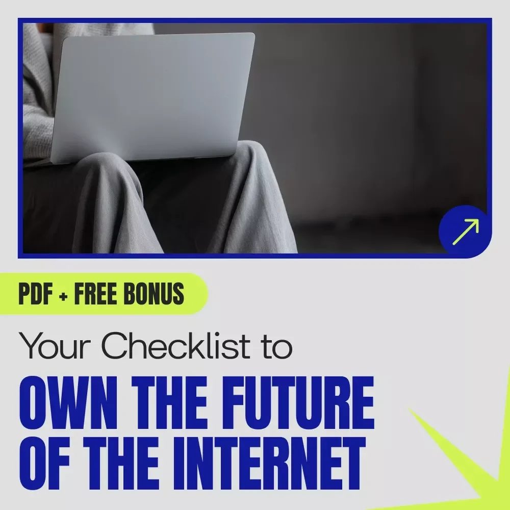 Your Checklist to Own the Future of the Internet – Web3 and the future of crypto Digital Download Roadmap for Beginners & Creators