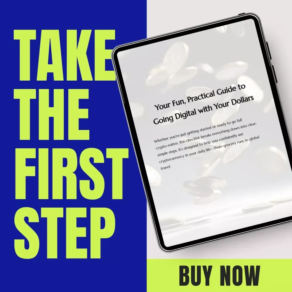 Your Fun, Practical Guide to Going Digital with Your Dollars – Using cryptocurrency in everyday life Checklist for Beginners & Crypto-Native Living