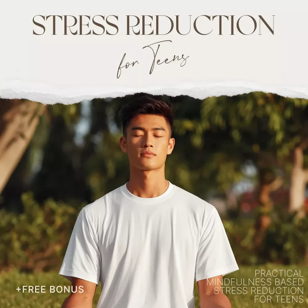 A Mindfulness-Based Stress Reduction Guide for Teens | Practical Mindfulness Based Stress Reduction for Teens | Digital Guide for Calm, Focus & Emotional Balance