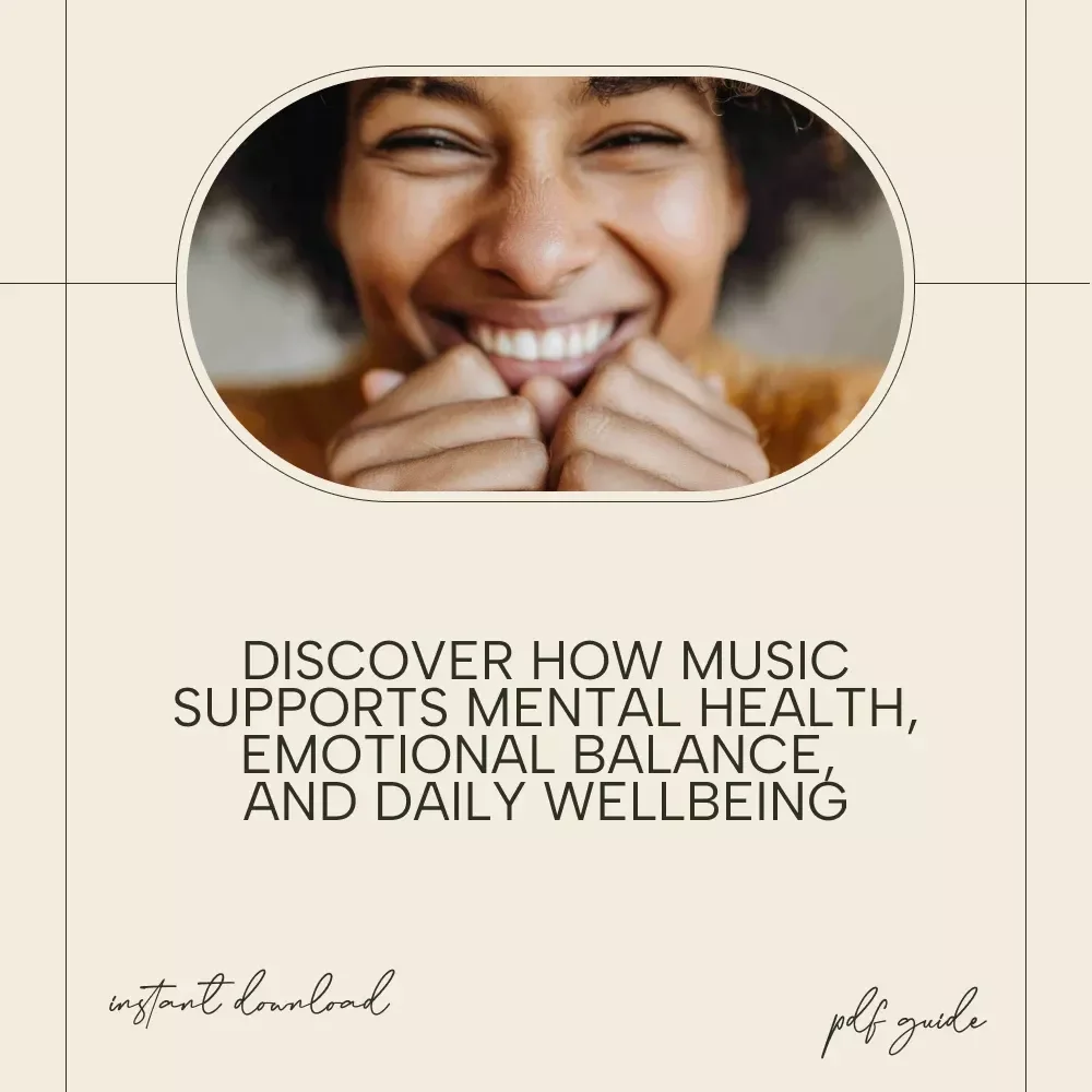 How Music Can Lift Your Mind and Transform Your Mental Health – Digital Guide on the Benefits of Music on Mental Health, Science-Backed Self-Care & Emotional Wellness