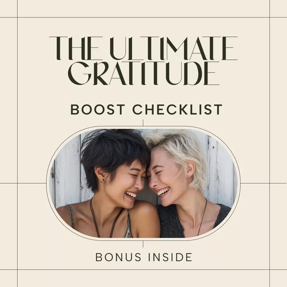 The Ultimate Gratitude Boost Checklist – Simple Daily Practice for the Benefits of Gratitude on Mental Health, Mindset Shifts, Stress Relief & Emotional Wellness
