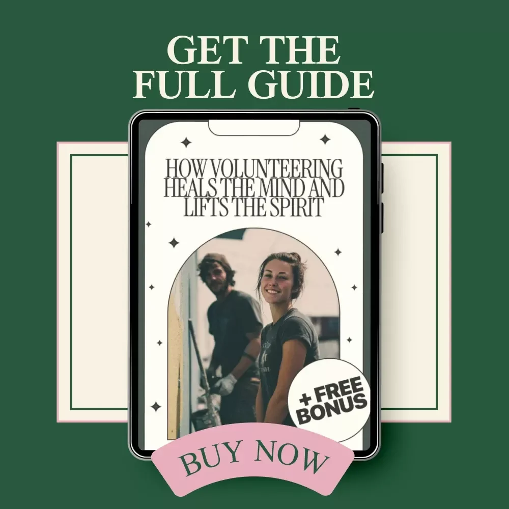 How Volunteering Heals the Mind and Lifts the Spirit – Practical Guide to the Mental Health Benefits of Volunteering, Purpose, Connection, and Emotional Wellbeing
