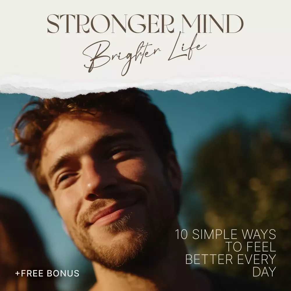Stronger Mind, Brighter Life — 10 Simple Ways to Feel Better Every Day | Mental Wellness Guide | Top 10 Tips to Maintain Your Mental Health