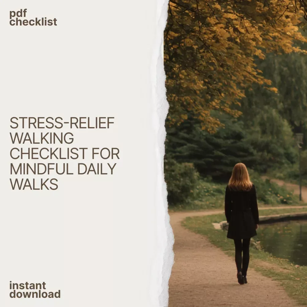 Your Stress-Relief Walking Checklist: Step Into Calm for Mindful Walking and Stress Reduction