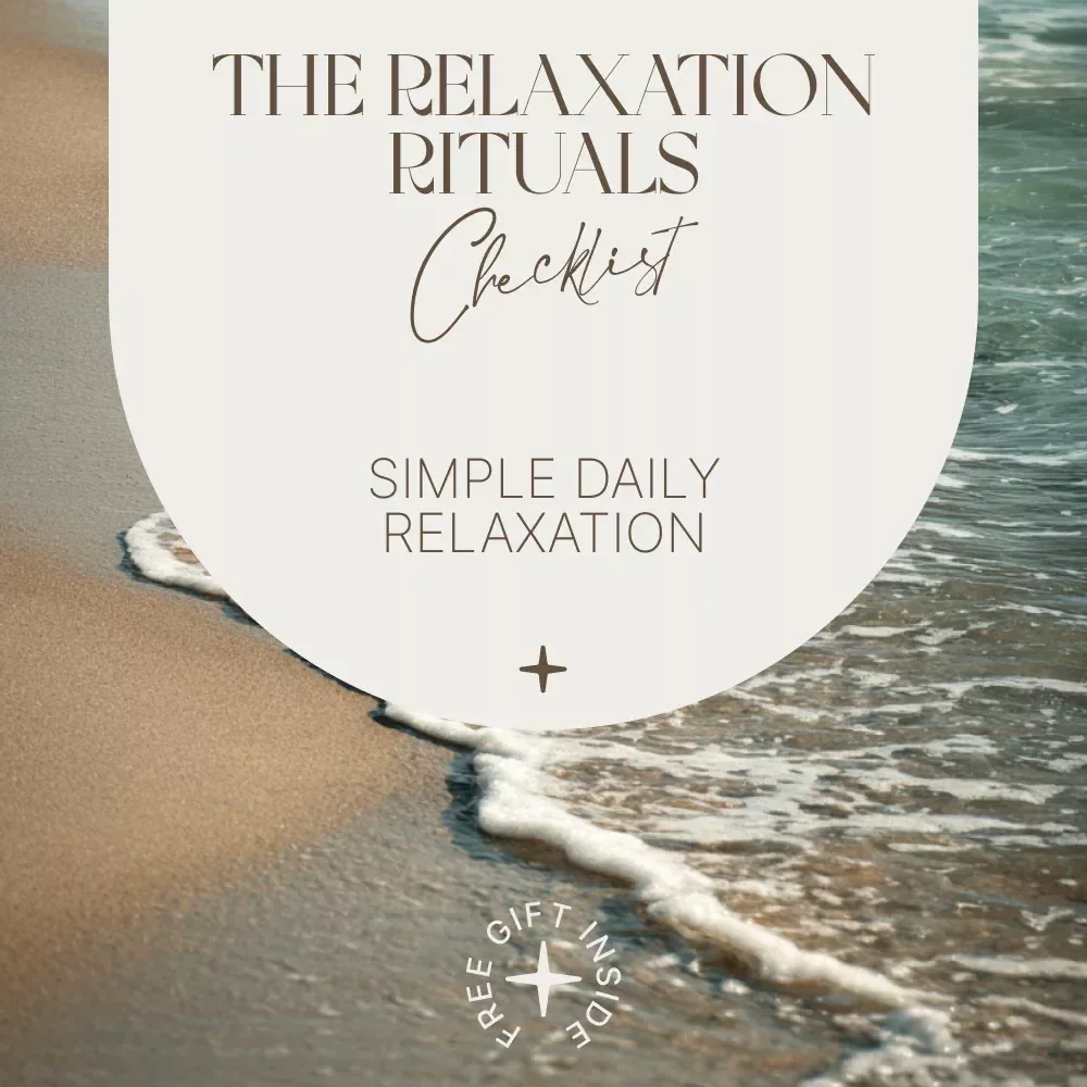 The Relaxation Rituals Checklist: Daily Relaxing Things for Stress Relief & Mindful Calm