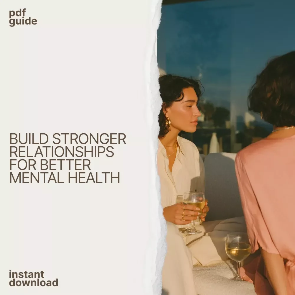 Building Strong Bonds for a Healthier Mind: A Comprehensive eBook on the Importance of Positive Relationships in Mental Health