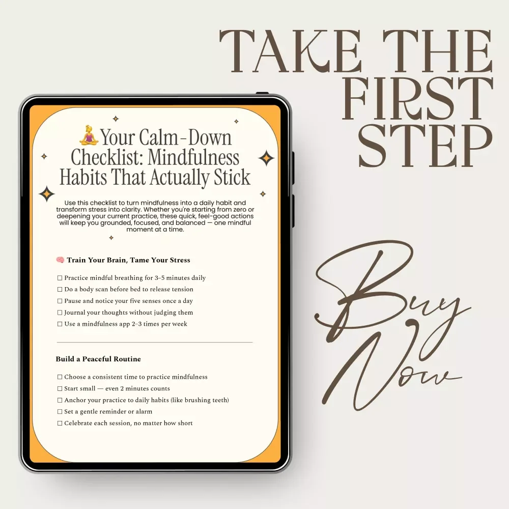 Your Calm-Down Checklist: Mindfulness Habits That Actually Stick | Simple Daily Mindfulness Based Reduction Checklist