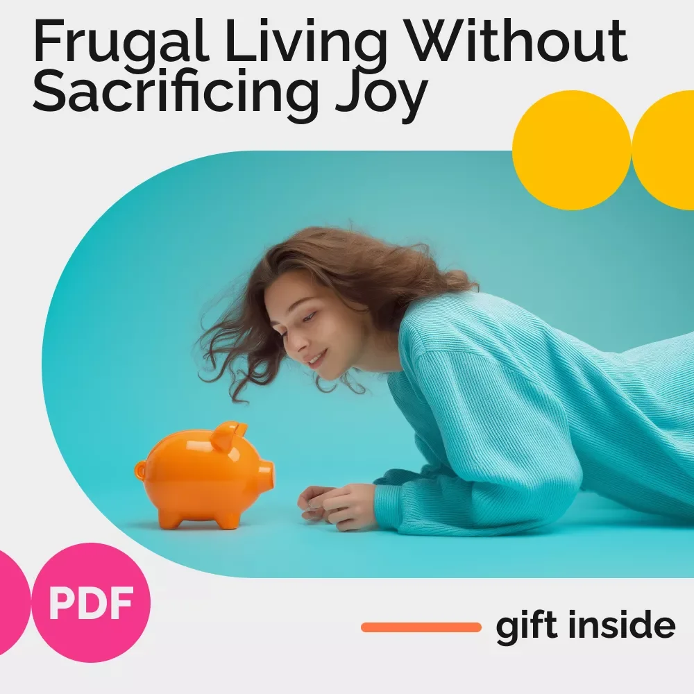 Guide to Frugal Living Without Sacrificing Joy | Simple Frugal Living Ideas for a Happier, Balanced Life | Digital Download Guide