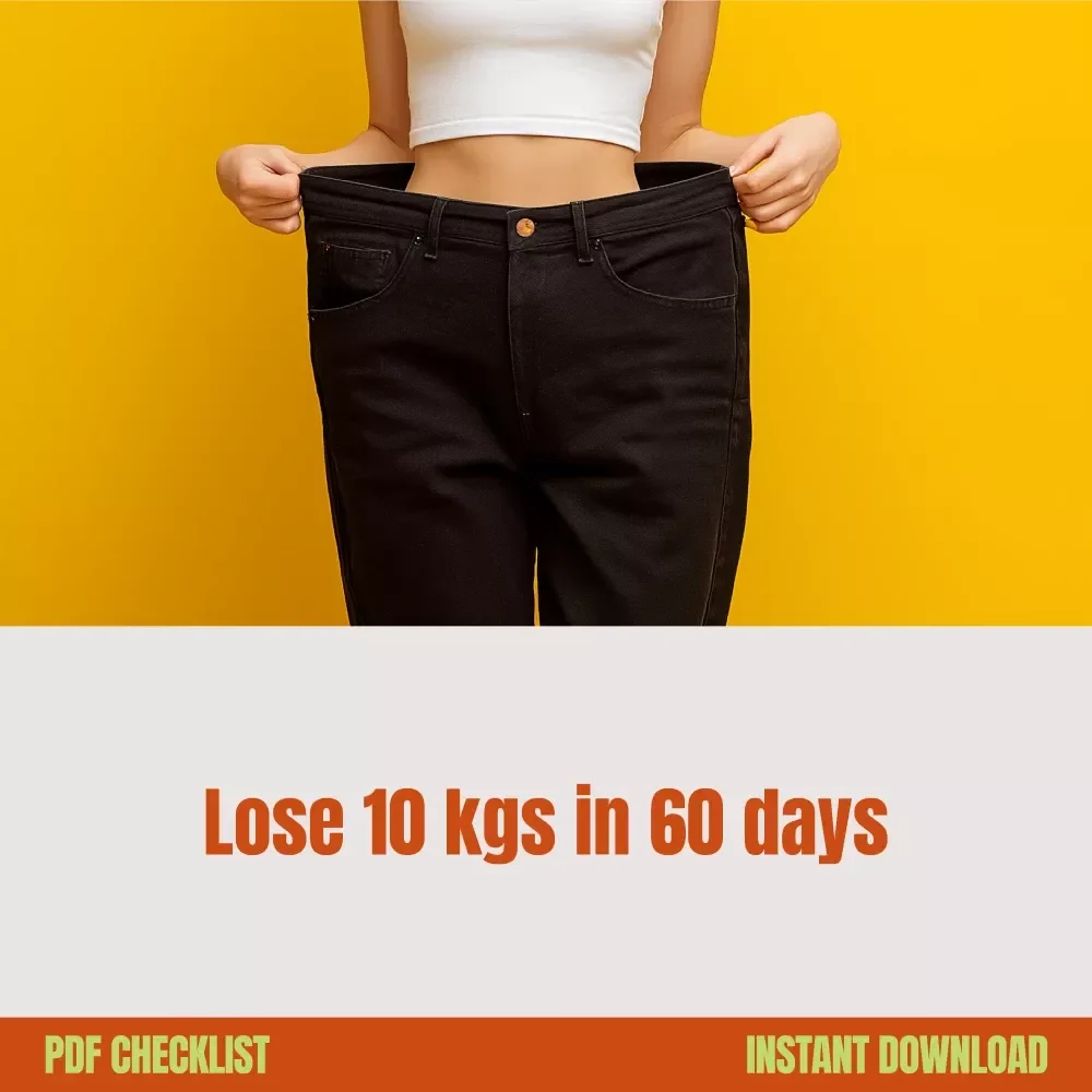 Your Ultimate 10 kg in 60 Days Wellness Checklist – Lose 10 kgs in 2 Months with Simple Steps