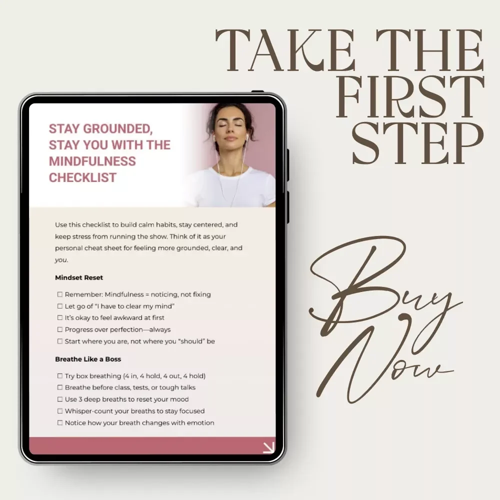 Stay Grounded, Stay You with The Mindfulness Checklist – A Calm, Teen-Friendly Guide to Mindfulness Based Stress Reduction for Teens