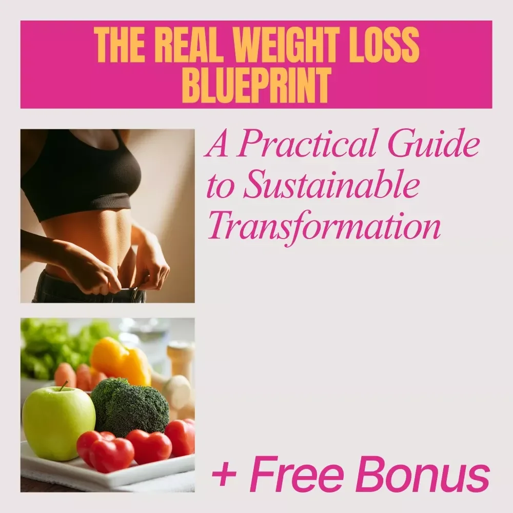 The Real Weight Loss Blueprint: A Practical Guide to Sustainable Transformation | How to Seriously Lose Weight eBook | Healthy Habits, Nutrition & Fitness Guide