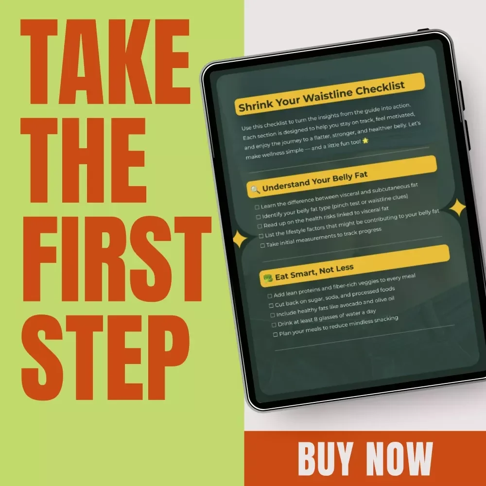 Shrink Your Waistline Checklist: Easy Guide on How to Lose Belly Fat Fast with Actionable Steps & Daily Habits