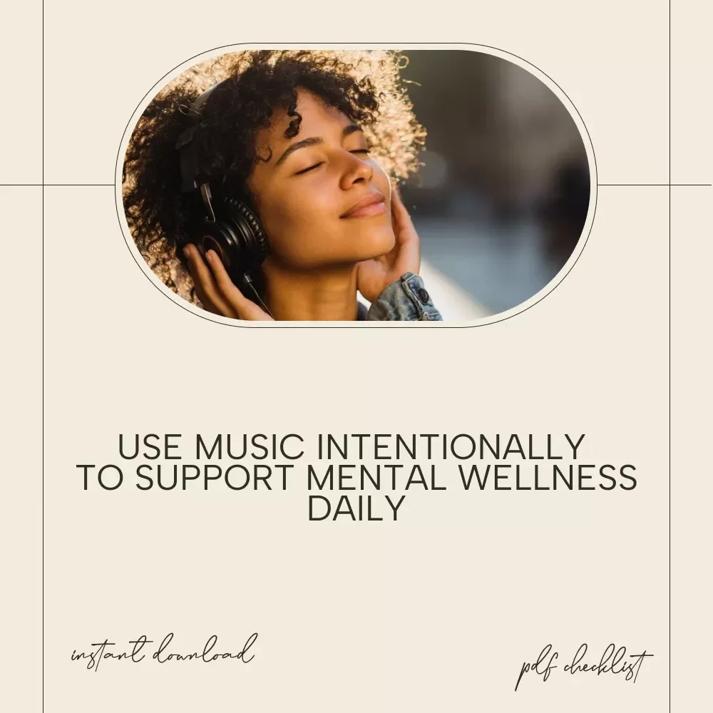 Your Ultimate Music & Mental Wellness Checklist | Benefits of Music on Mental Health | Digital Self-Care Checklist