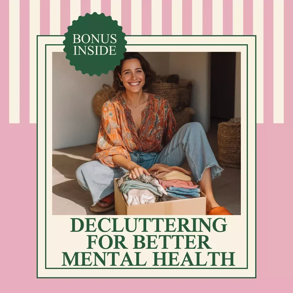 How Decluttering Transforms Your Mental Health | A Practical Guide to the Mental Health Benefits of Decluttering, Calm Your Mind & Build Lasting Habits
