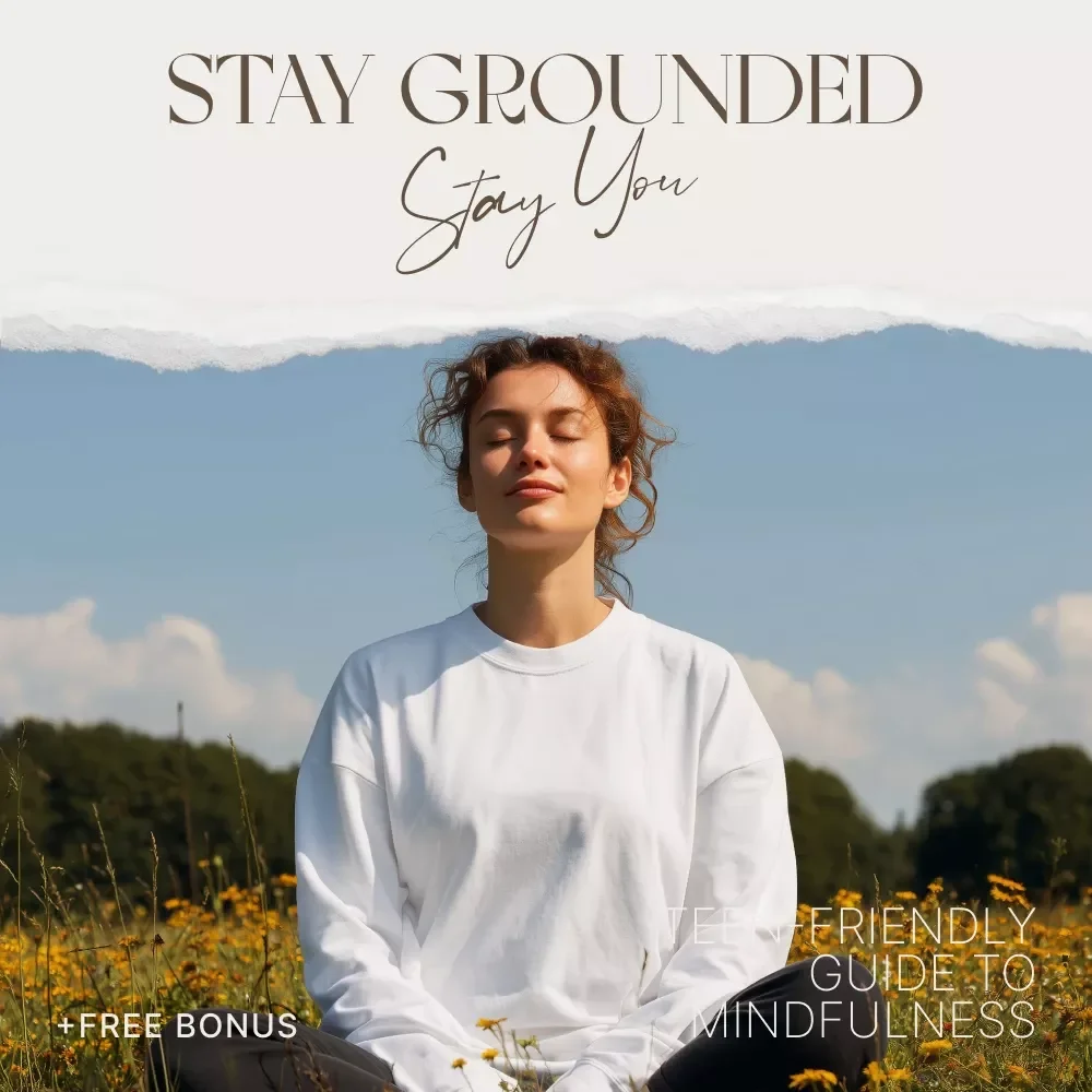 Stay Grounded, Stay You with The Mindfulness Checklist – A Calm, Teen-Friendly Guide to Mindfulness Based Stress Reduction for Teens
