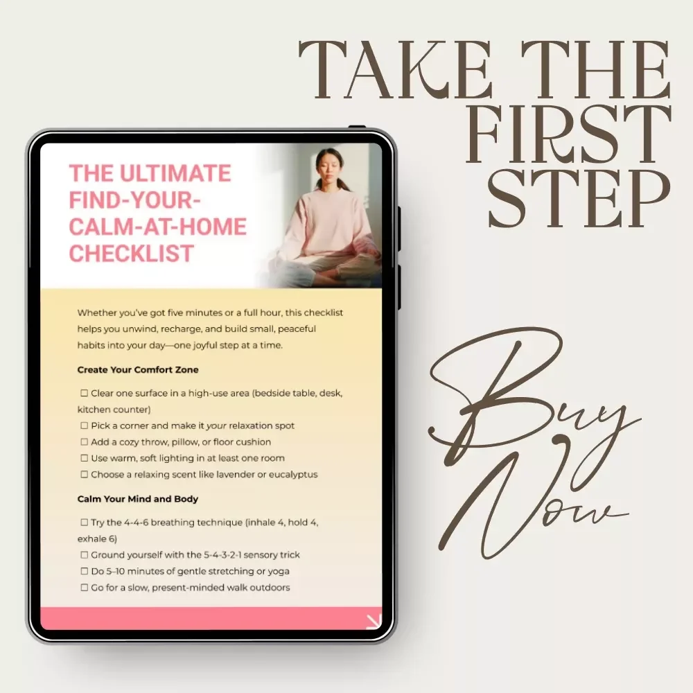 The Ultimate Find-Your-Calm-At-Home Checklist - A Simple Guide to Daily Peace and Mindfulness