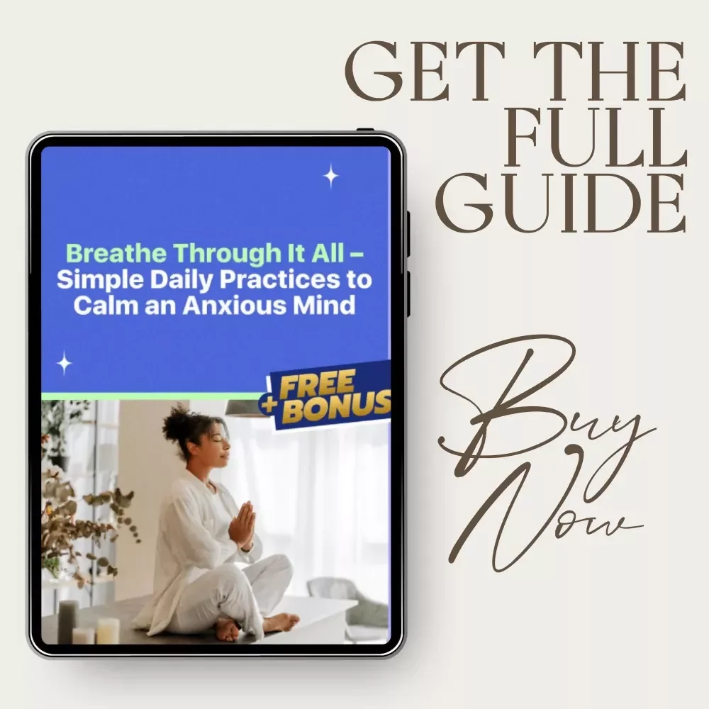 Breathe Through It All – Simple Daily Practices to Calm an Anxious Mind | A Gentle Guide to Deep Breathing Exercises for Anxiety