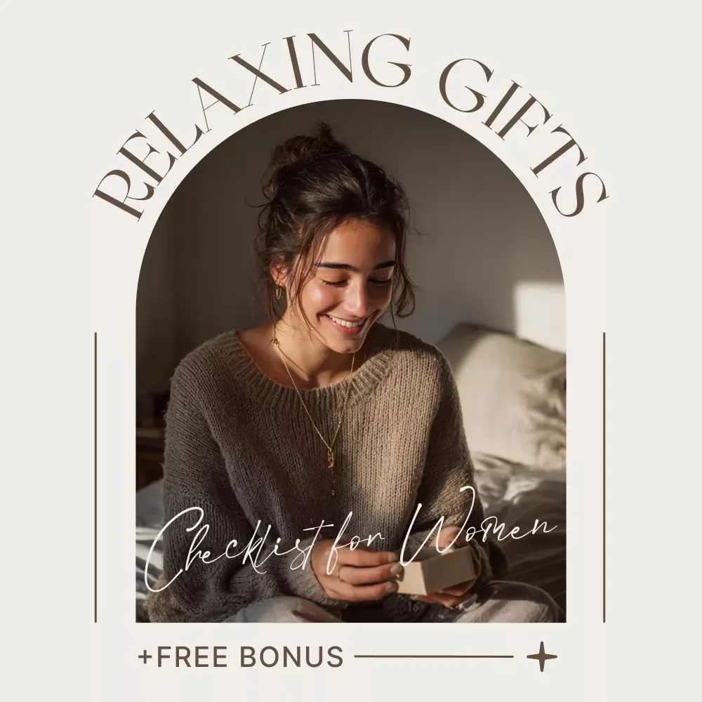 The Ultimate Relaxing Gifts Checklist for Women: Your Guide to Perfect Relaxing Gifts