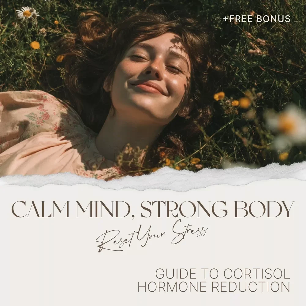 Calm Mind Strong Body: Reset Your Stress by Mastering Cortisol – A Guide to Cortisol Hormone Reduction