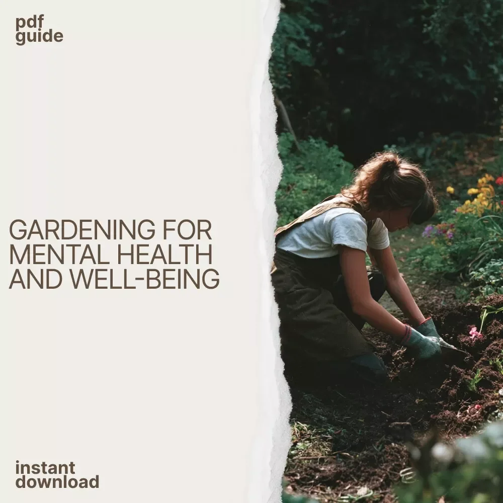 Growing Peace of Mind Through Gardening: A Guide to Mental Health Benefits of Gardening