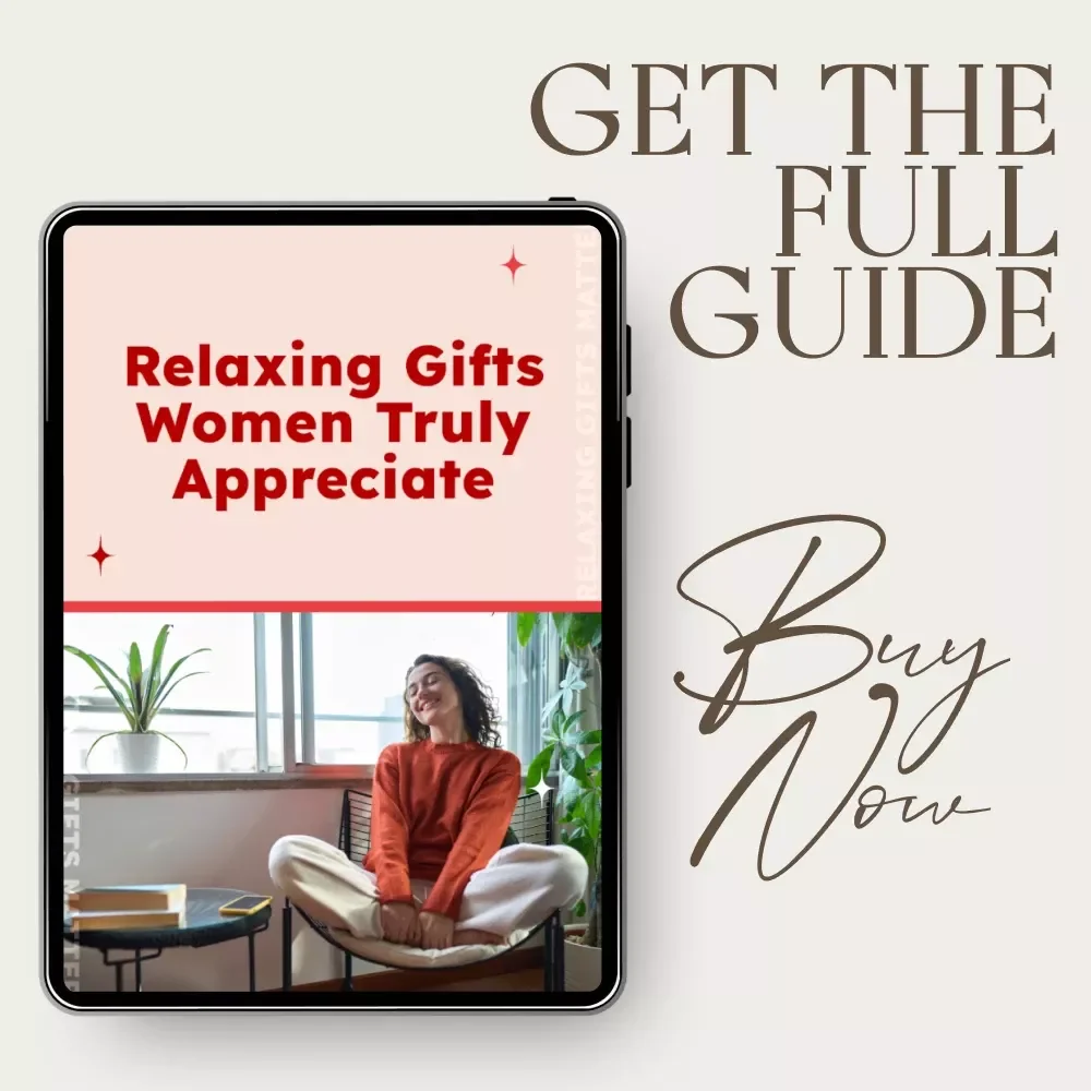 Relaxing Gifts Women Truly Appreciate – The Ultimate Guide for Thoughtful, Stress-Relieving Gifts for Her