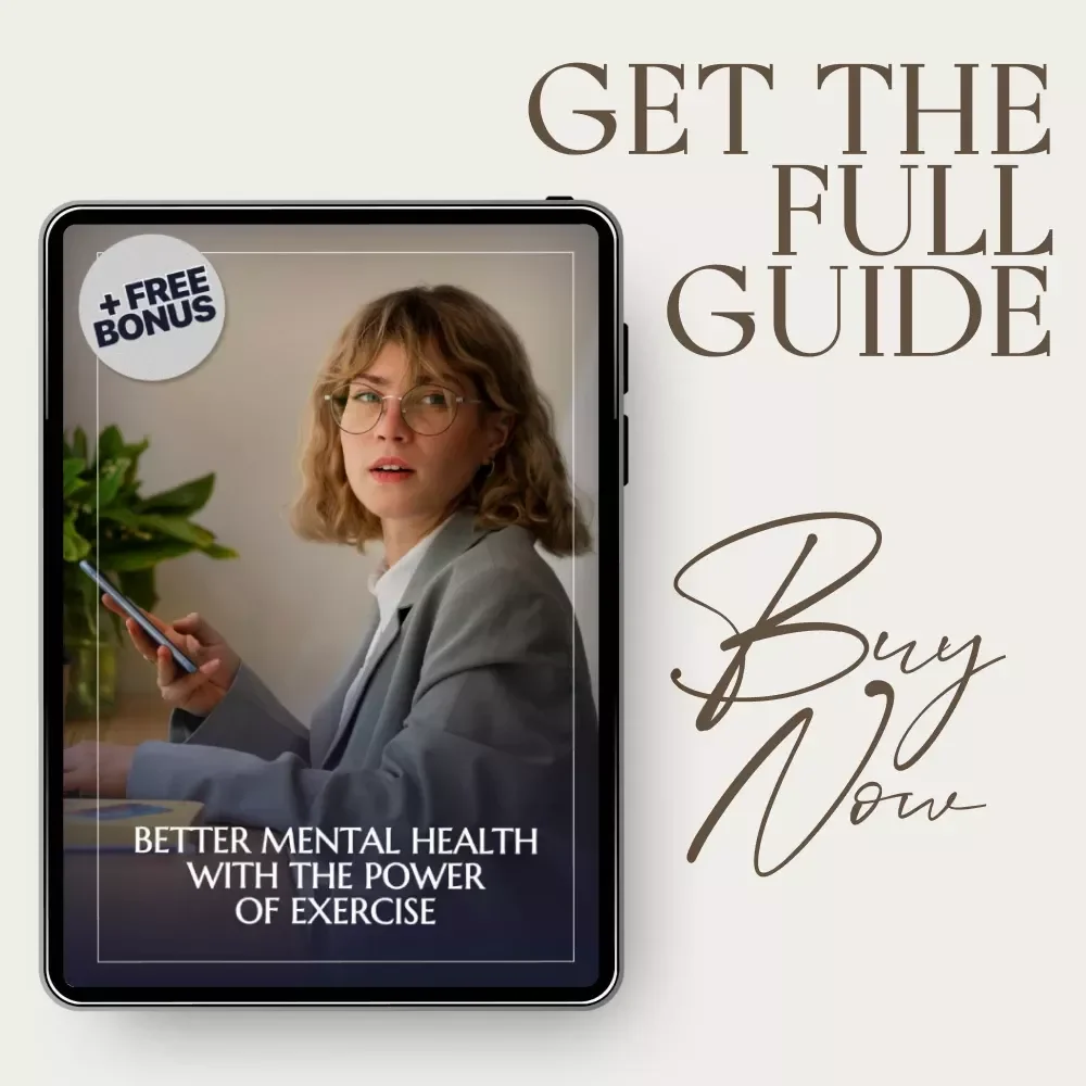 Better Mental Health with the Power of Exercise: The Ultimate Guide to Mental Wellness Through Movement