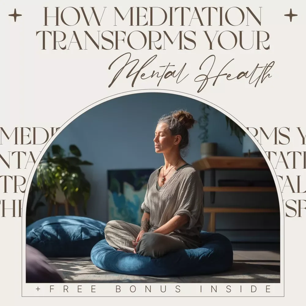 How Meditation Transforms Your Mental Health – Practical Self-Care Guide for Stress Relief, Mindfulness, and Emotional Balance | Can Meditation Improve Mental Health