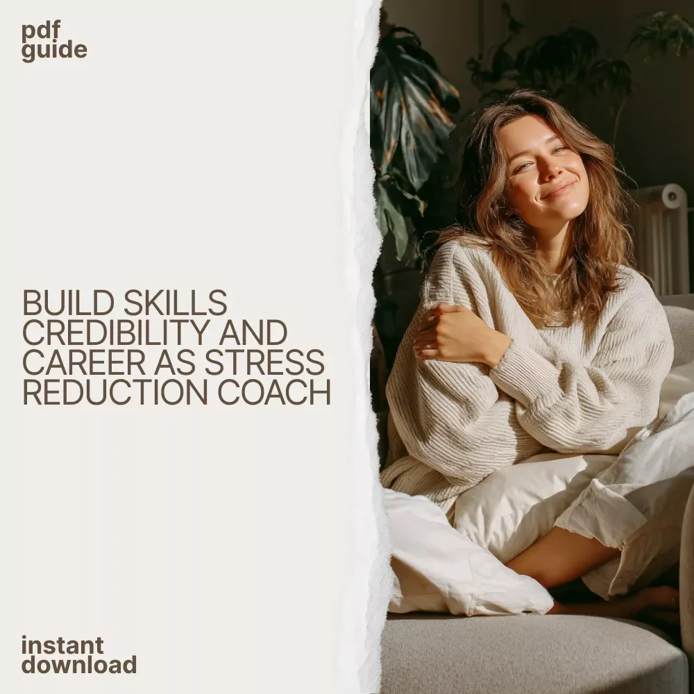 Your Path to Becoming a Trusted Stress Reduction Coach | Professional Guide to Start, Certify & Build a Meaningful Coaching Career