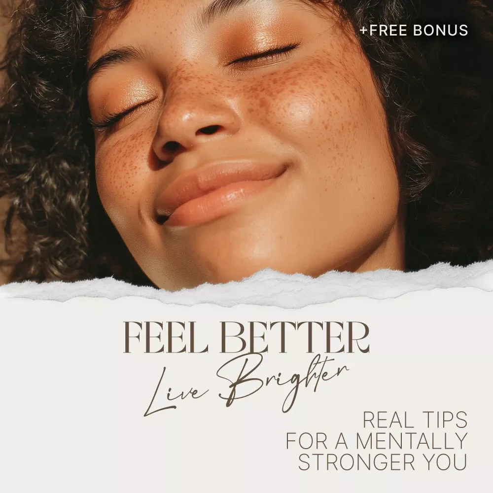 Feel Better, Live Brighter: Real Tips for a Mentally Stronger You | Practical Mental Wellness Guide with Top Mental Health Tips