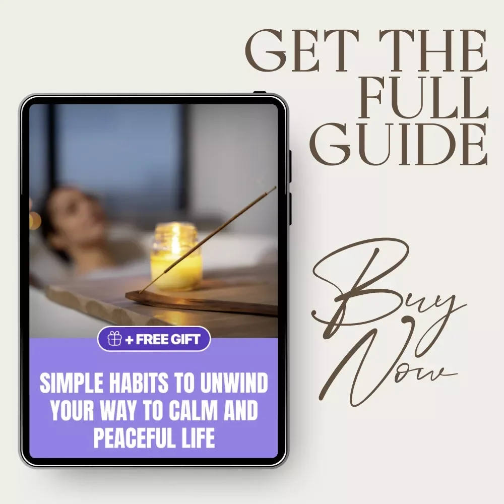 Simple Habits to Unwind Your Way to Calm and Peaceful Life | Practical Guide to the Best Ways to Relax, Reduce Stress & Build Everyday Calm