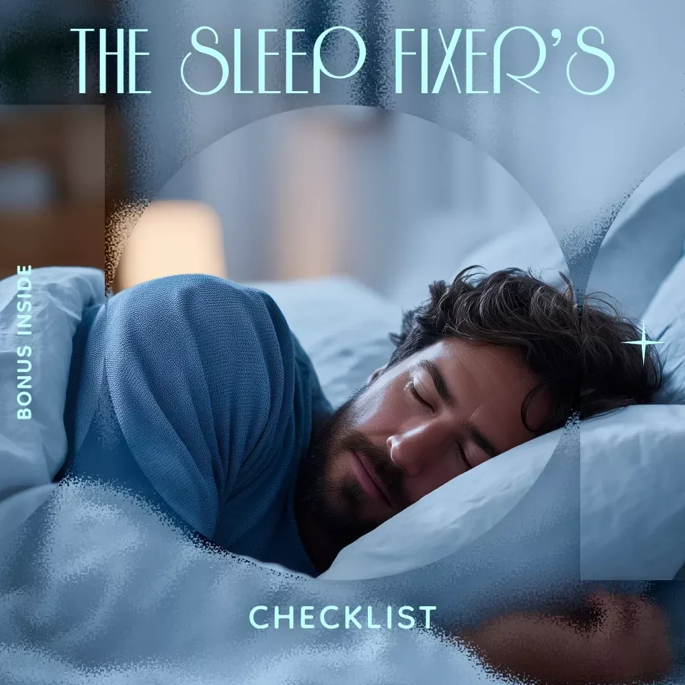 The Sleep Fixer’s Checklist: Your Ultimate Guide to Improving Your Sleep Pattern